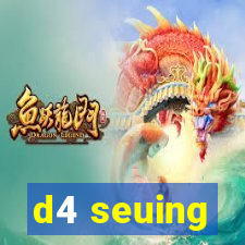 d4 seuing